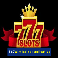 567wim baixar aplicativo