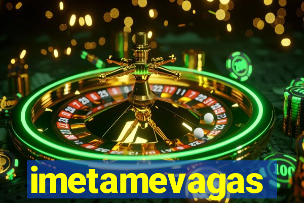 imetamevagas