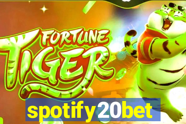 spotify20bet