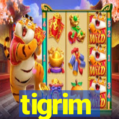 tigrim