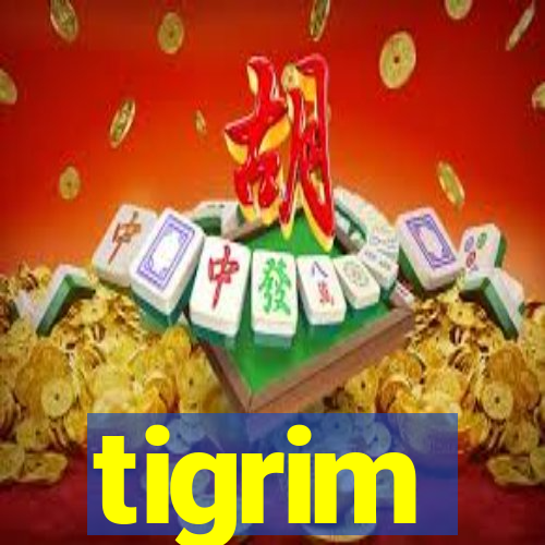 tigrim