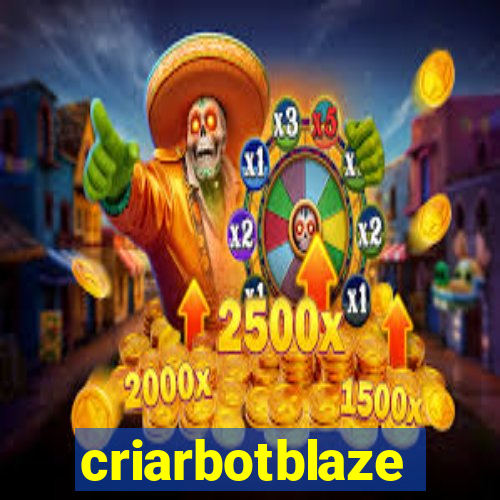 criarbotblaze